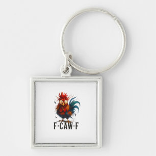 F-Caw-F Chicken Rooster Funny Meme Keychain