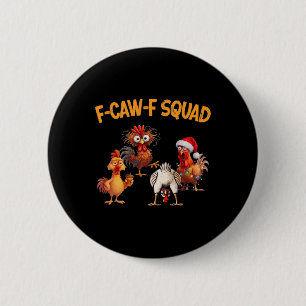 F Caw F Chicken Squad Funny Rooster Fcawf Chickens 2 Inch Round Button