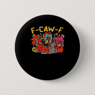 F-Caw-F Chicken Tee Men Women Funny F-Caw-F Sarcas 2 Inch Round Button