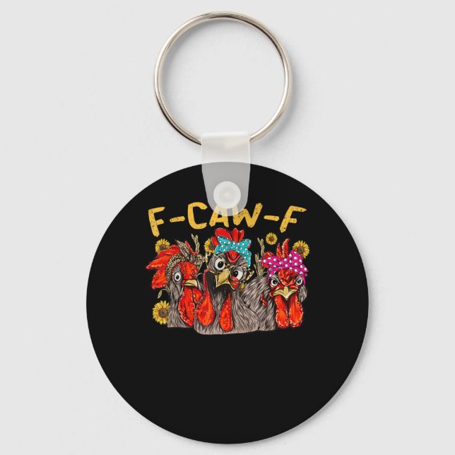 F-Caw-F Chicken Tee Men Women Funny F-Caw-F Sarcas Keychain (Front)