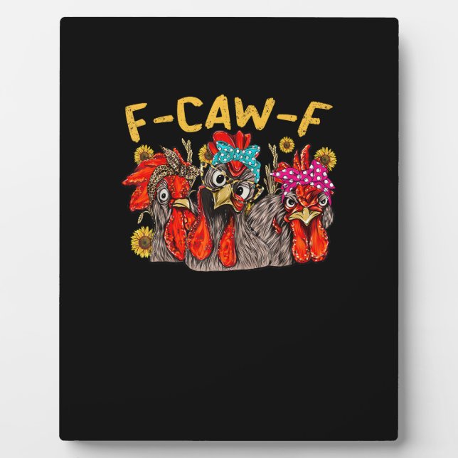 F-Caw-F Chicken Tee Men Women Funny F-Caw-F Sarcas Plaque (Front)