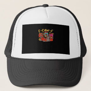 F-Caw-F Chicken Tee Men Women Funny F-Caw-F Sarcas Trucker Hat