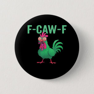 F-Caw-F Chicken Vintage Style 2 Inch Round Button