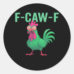 F-Caw-F Chicken Vintage Style Classic Round Sticker
