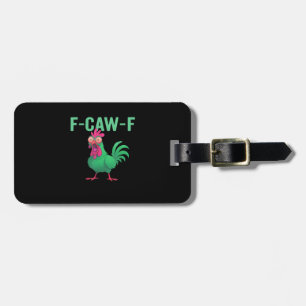 F-Caw-F Chicken Vintage Style Luggage Tag