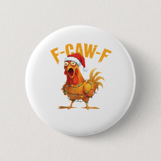 F-Caw-F Christmas Funny Chicken Christmas Essentia 2 Inch Round Button (Front)