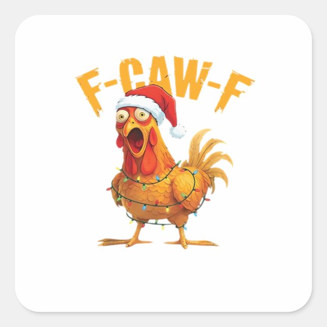 F-Caw-F Christmas Funny Chicken Christmas Essentia Square Sticker (Front)