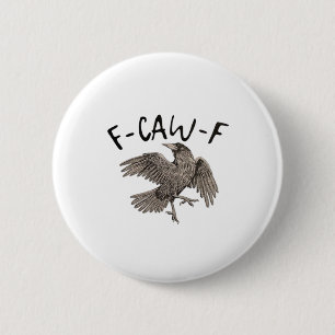 F-Caw-F Classic Aesthetic Casual 2 Inch Round Button