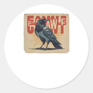 F-Caw-F Classic Classic Unique Classic Round Sticker