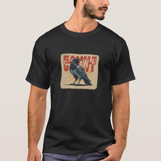 F-Caw-F Classic Classic Unique T-Shirt (Front)