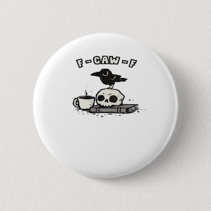 F-Caw-F Classic Cool Unique 2 Inch Round Button