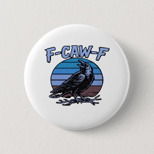 F-Caw-F Classic Funny Retro 2 Inch Round Button
