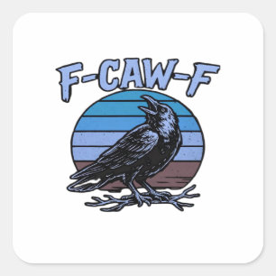F-Caw-F Classic Funny Retro Square Sticker