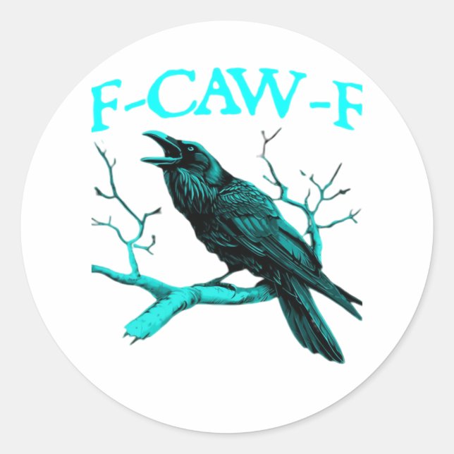F-Caw-F Classic Funny Trendy Classic Round Sticker (Front)