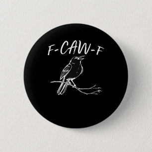 F-Caw-F Classic Retro Style 2 Inch Round Button