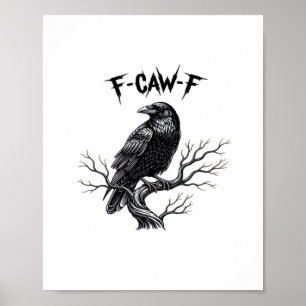F-Caw-F Classic Trendy Style Poster