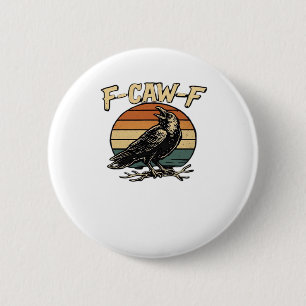 F-Caw-F Classic Vintage Art 2 Inch Round Button