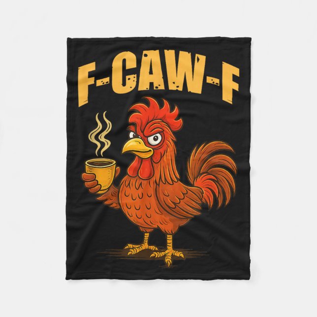 F Caw F Coffee Chicken F Kawf Rooster Funny Bird F Fleece Blanket (Front)