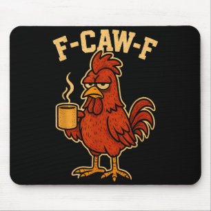 F Caw F Coffee Chicken F Kawf Rooster Funny Bird F Mouse Pad