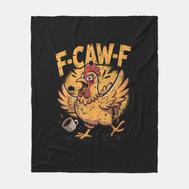 F-Caw-F Coffee Chicken Rooster Funny Bird F-Caw-F Fleece Blanket (Front)