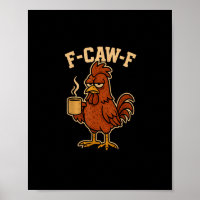 F-Caw-F Coffee Chicken Rooster Funny Bird