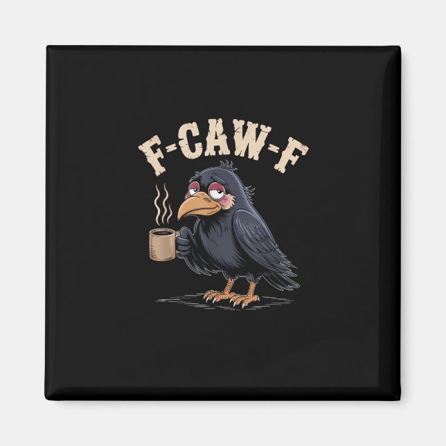 F Caw F Coffee Crow Gothic Raven Funny Halloween Magnet (Front)