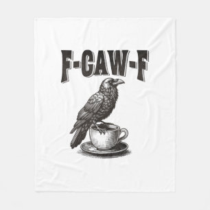 F Caw F Coffee F-Caw-F Crow Adult Humour Graphic V Fleece Blanket