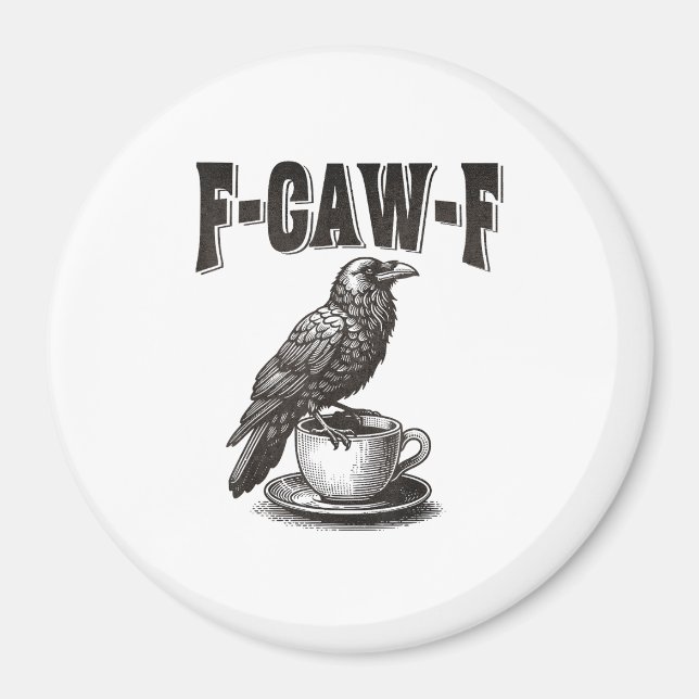 F Caw F Coffee F-Caw-F Crow Adult Humour Graphic V Magnet (Front)