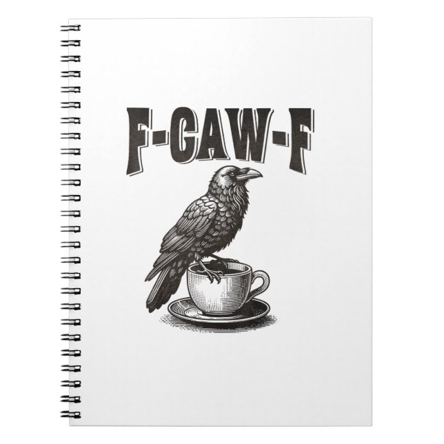 F Caw F Coffee F-Caw-F Crow Adult Humour Graphic V Notebook (Front)