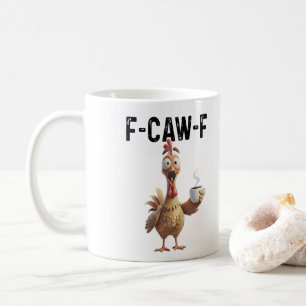 F CAW F COFFEE MUG