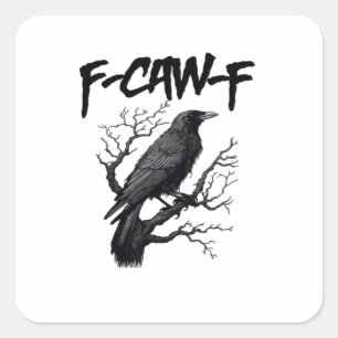 F-Caw-F Comfort Support Your Murder Essential Funn Square Sticker