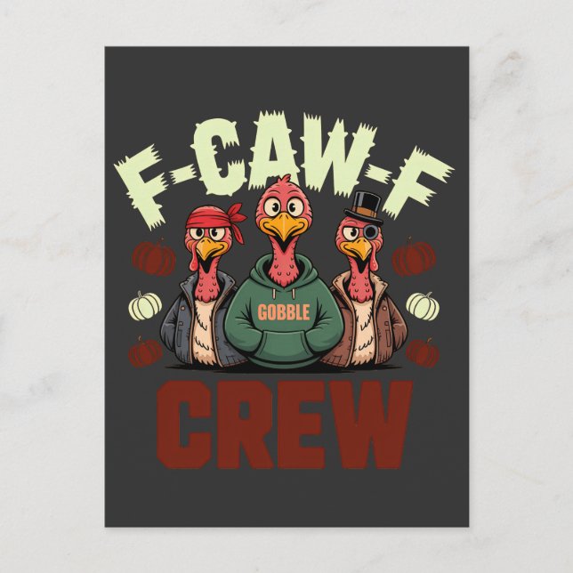 F-Caw-F Crew Features Turkeys for Thanksgiving   Announcement Postcard (Front)