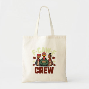 F-Caw-F Crew Features Turkeys for Thanksgiving   Tote Bag
