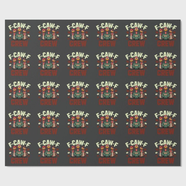 F-Caw-F Crew Features Turkeys for Thanksgiving   Wrapping Paper (Flat)