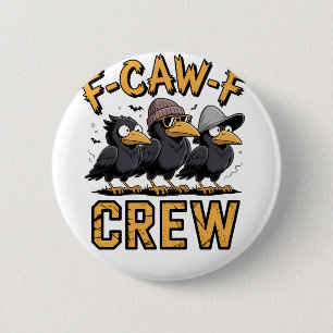 F-Caw-F Crew Funny Matching Cousins Outfit   2 Inch Round Button