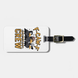 F-Caw-F Crew Funny Matching Cousins Outfit Luggage Tag