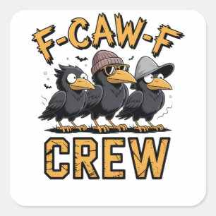 F-Caw-F Crew Funny Matching Cousins Outfit Square Sticker
