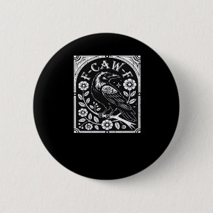 F-Caw-F Crow Aesthetic Casual 2 Inch Round Button