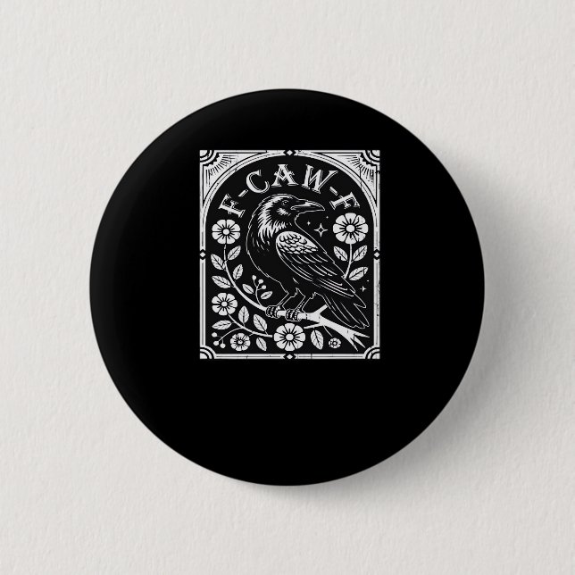 F-Caw-F Crow Aesthetic Casual 2 Inch Round Button (Front)