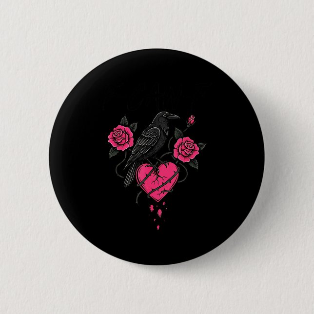 F Caw F Crow Anti Valentine's Day Dark Gothic Brok 2 Inch Round Button (Front)