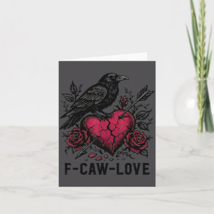 F Caw F Crow Anti Valentine's Day Dark Gothic Brok Card