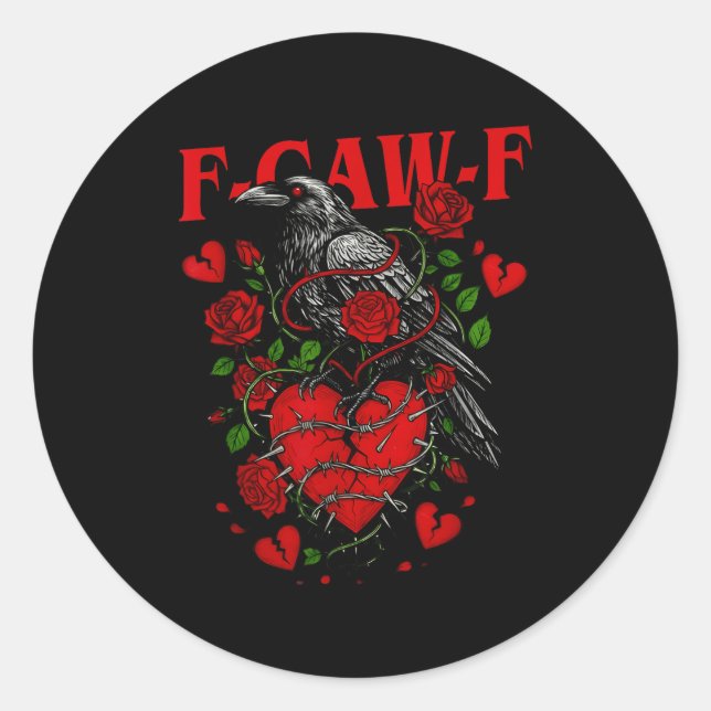 F Caw F Crow Anti Valentine's Day Dark Gothic Brok Classic Round Sticker (Front)