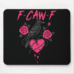 F Caw F Crow Anti Valentine's Day Dark Gothic Brok Mouse Pad