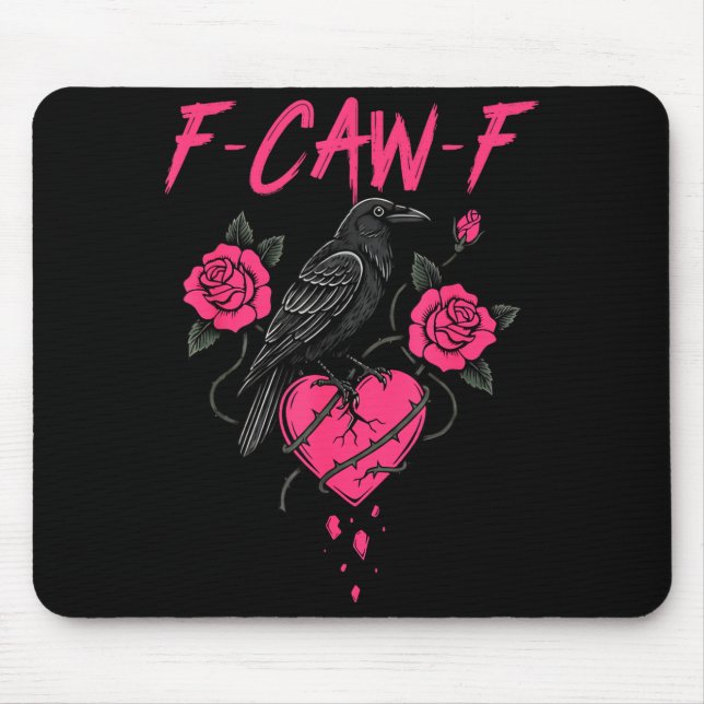 F Caw F Crow Anti Valentine's Day Dark Gothic Brok Mouse Pad (Front)