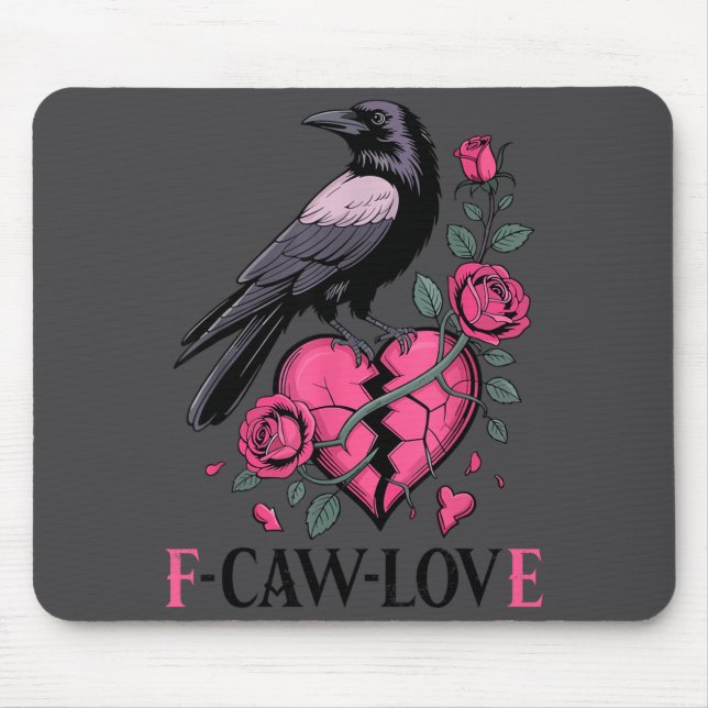 F Caw F Crow Anti Valentine's Day Dark Gothic Brok Mouse Pad (Front)