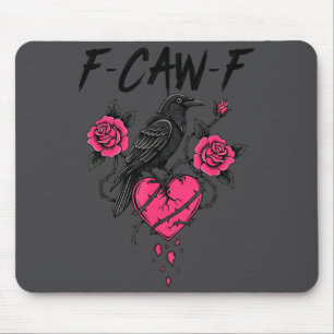 F Caw F Crow Anti Valentine's Day Dark Gothic Brok Mouse Pad