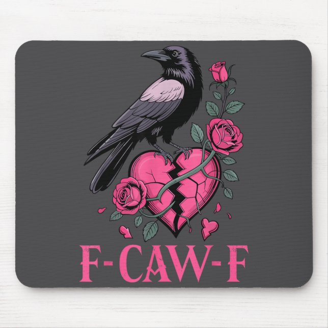 F Caw F Crow Anti Valentine's Day Dark Gothic Brok Mouse Pad (Front)