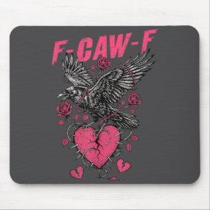 F Caw F Crow Anti Valentine's Day Dark Gothic Brok Mouse Pad