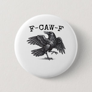 F-Caw-F Crow, Bird Cawing Grunge Cool Unique 2 Inch Round Button