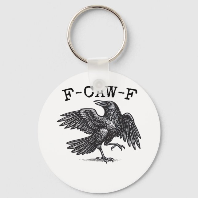 F-Caw-F Crow, Bird Cawing Grunge Cool Unique Keychain (Front)